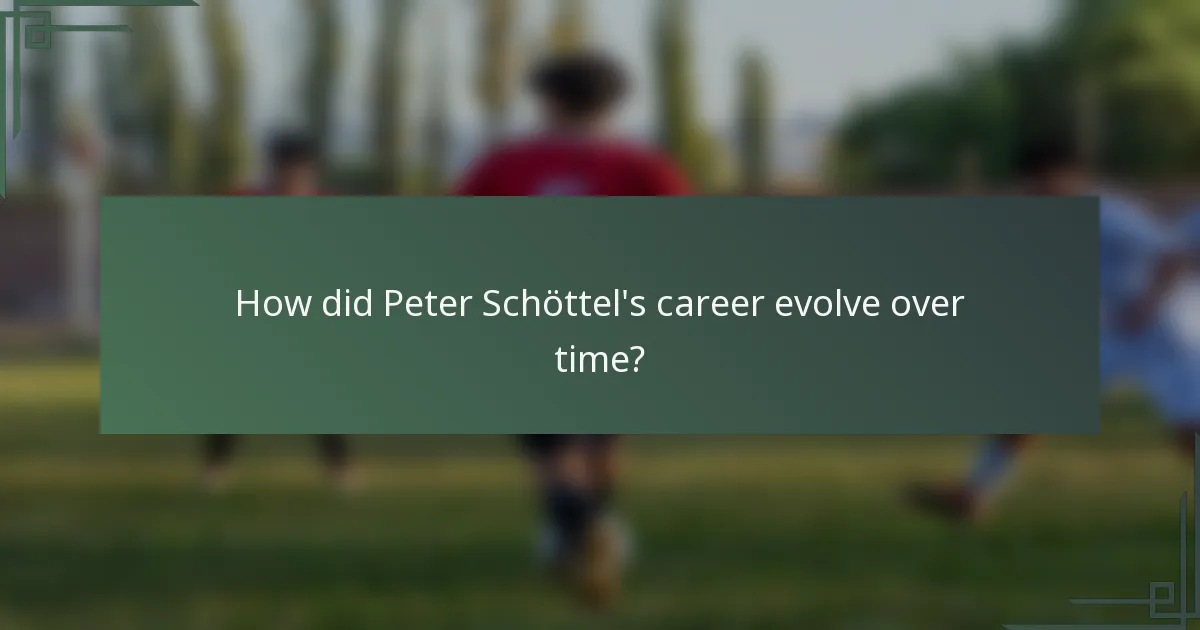 How did Peter Schöttel's career evolve over time?