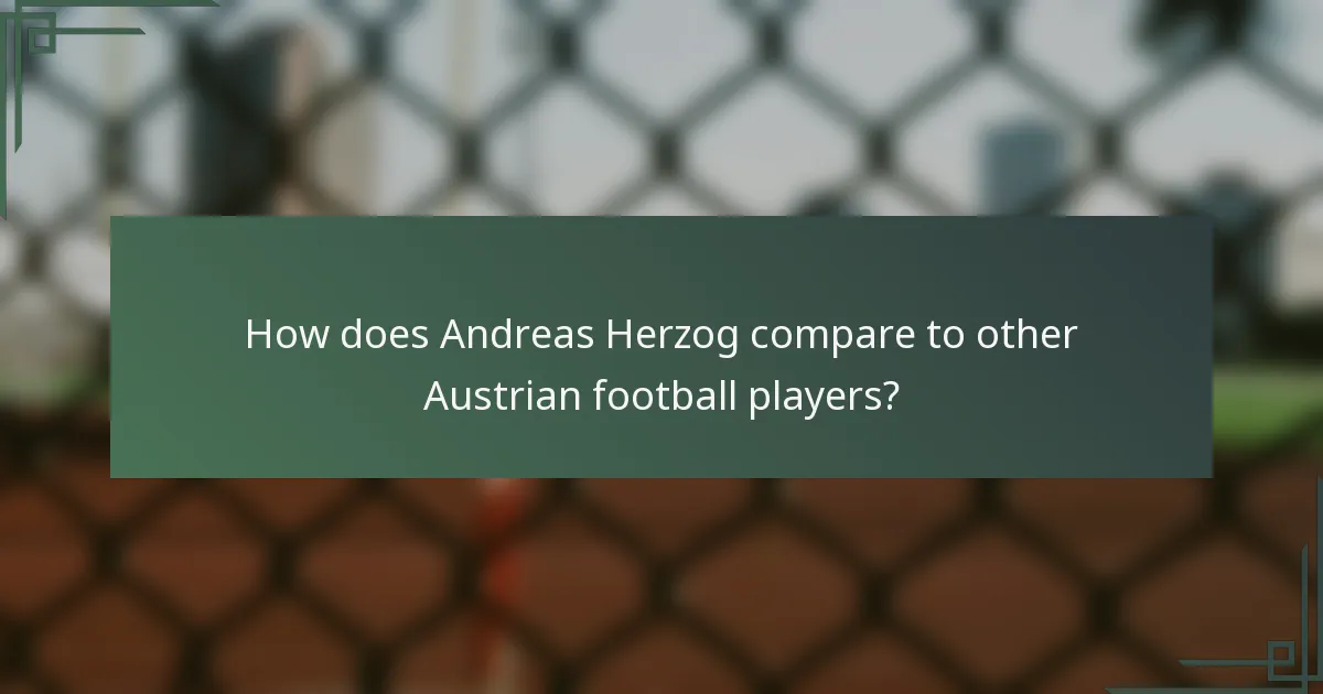 How does Andreas Herzog compare to other Austrian football players?