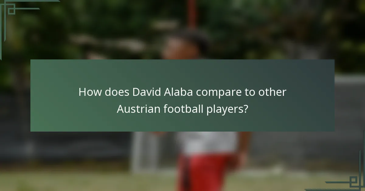 How does David Alaba compare to other Austrian football players?