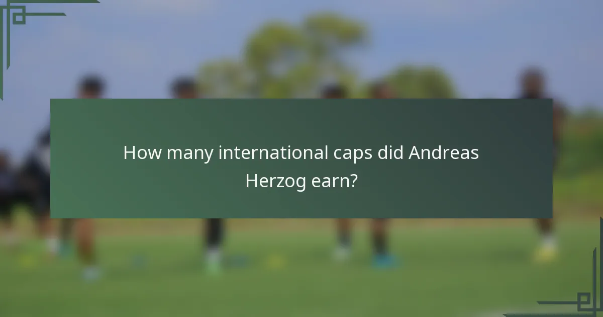 How many international caps did Andreas Herzog earn?