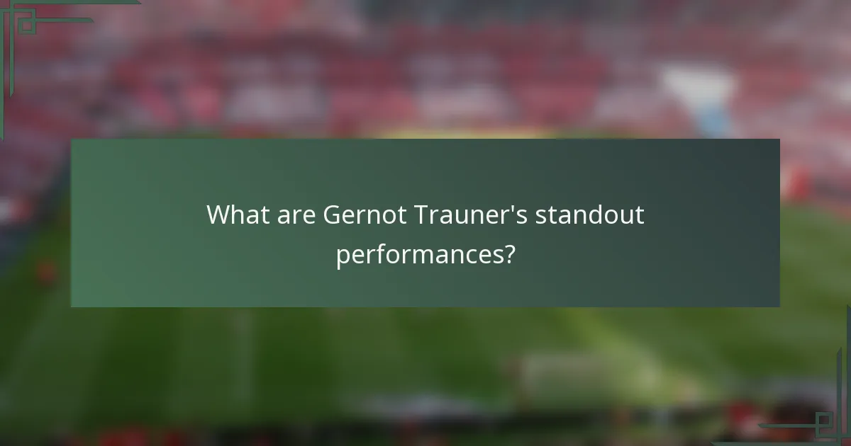 What are Gernot Trauner's standout performances?