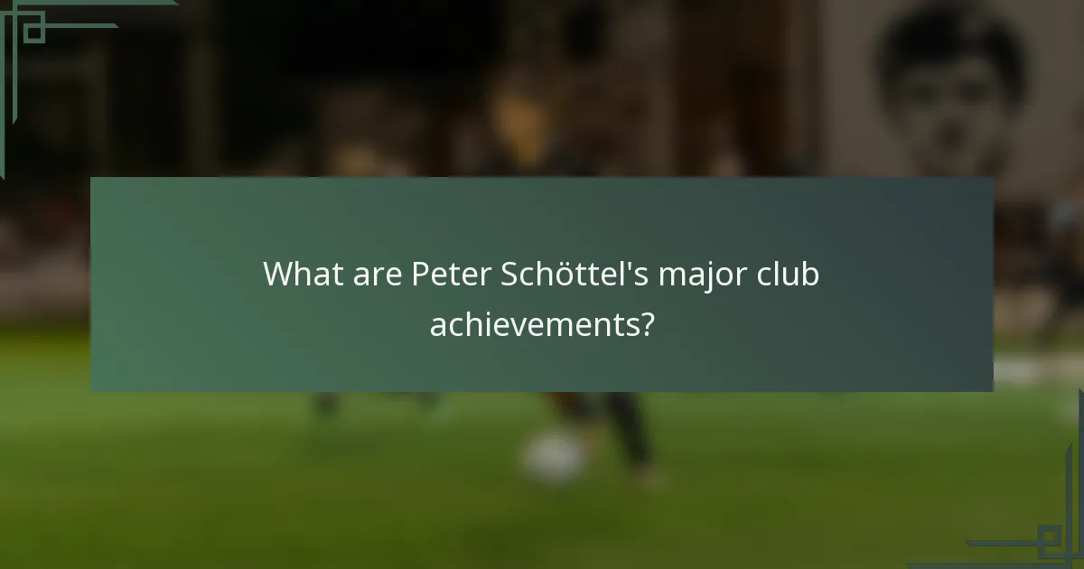What are Peter Schöttel's major club achievements?
