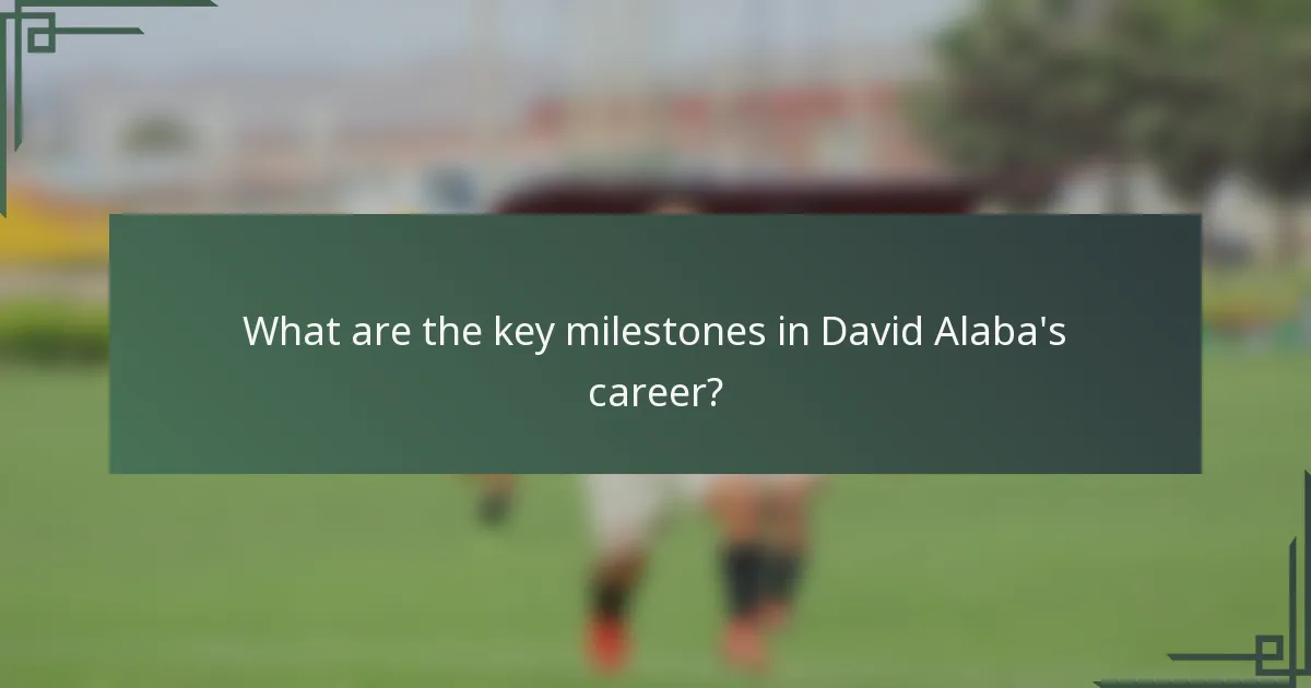 What are the key milestones in David Alaba's career?