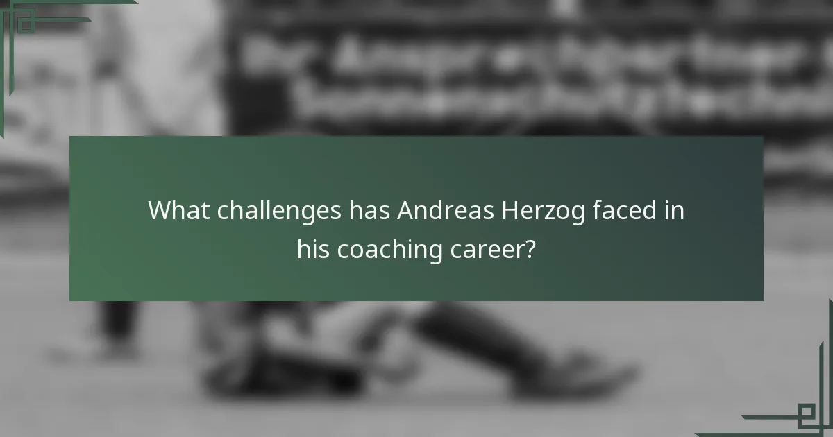 What challenges has Andreas Herzog faced in his coaching career?