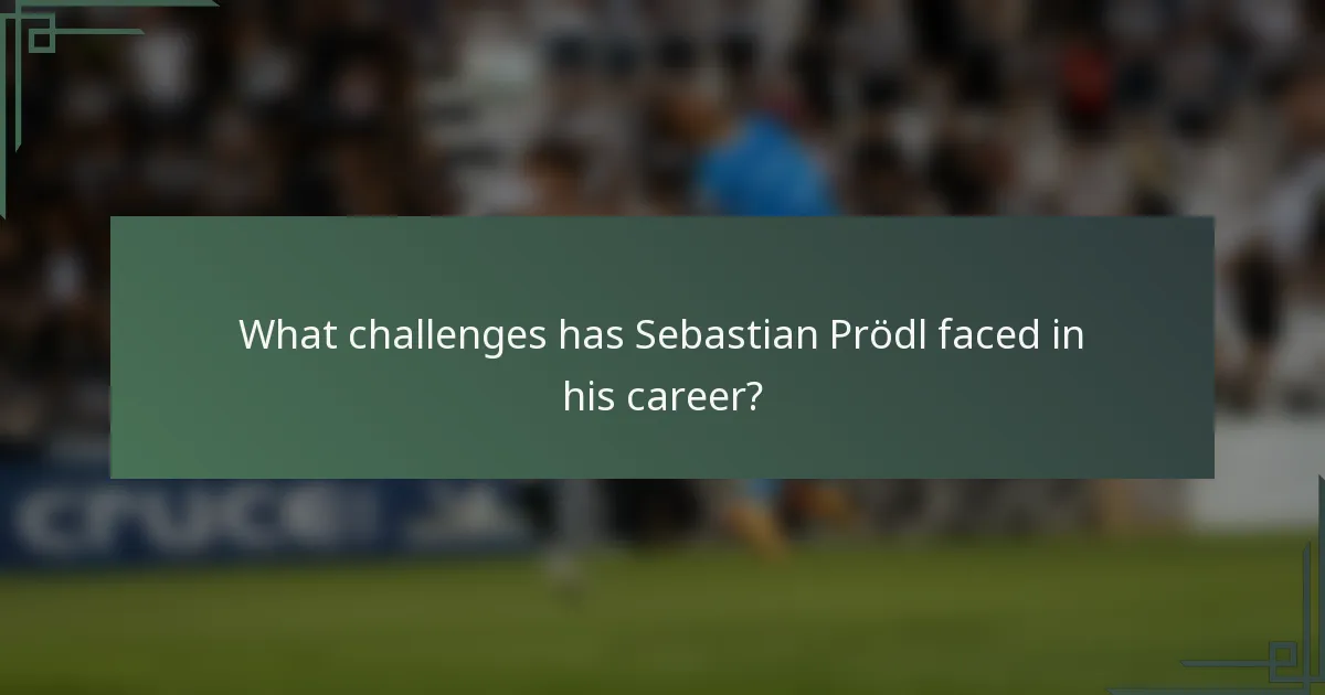 What challenges has Sebastian Prödl faced in his career?