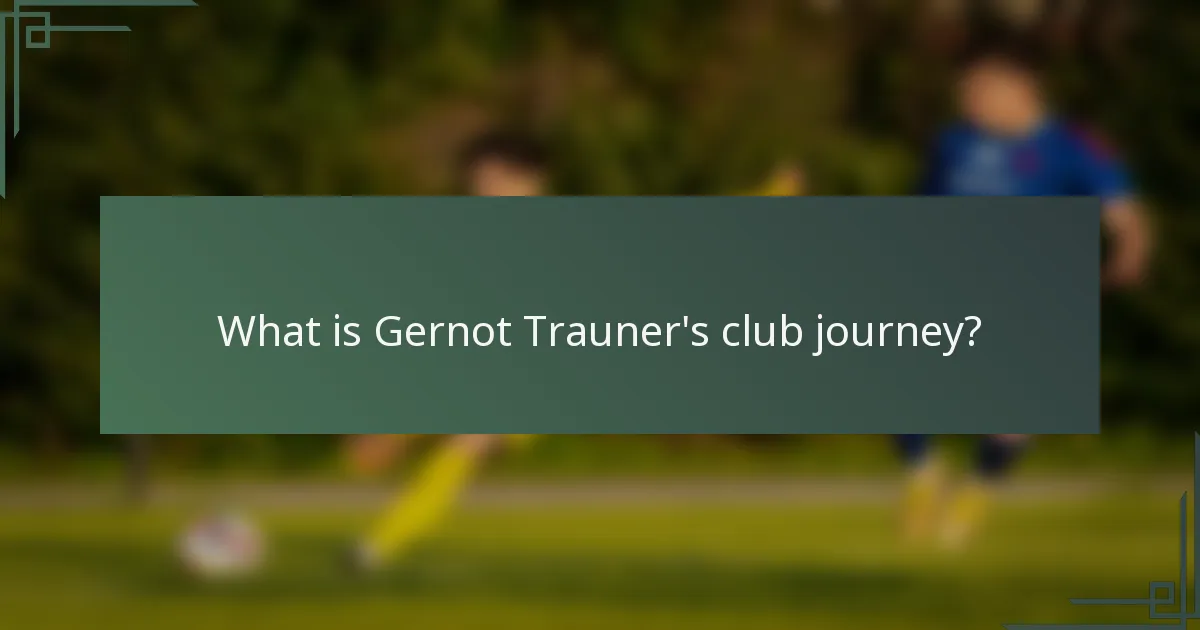 What is Gernot Trauner's club journey?