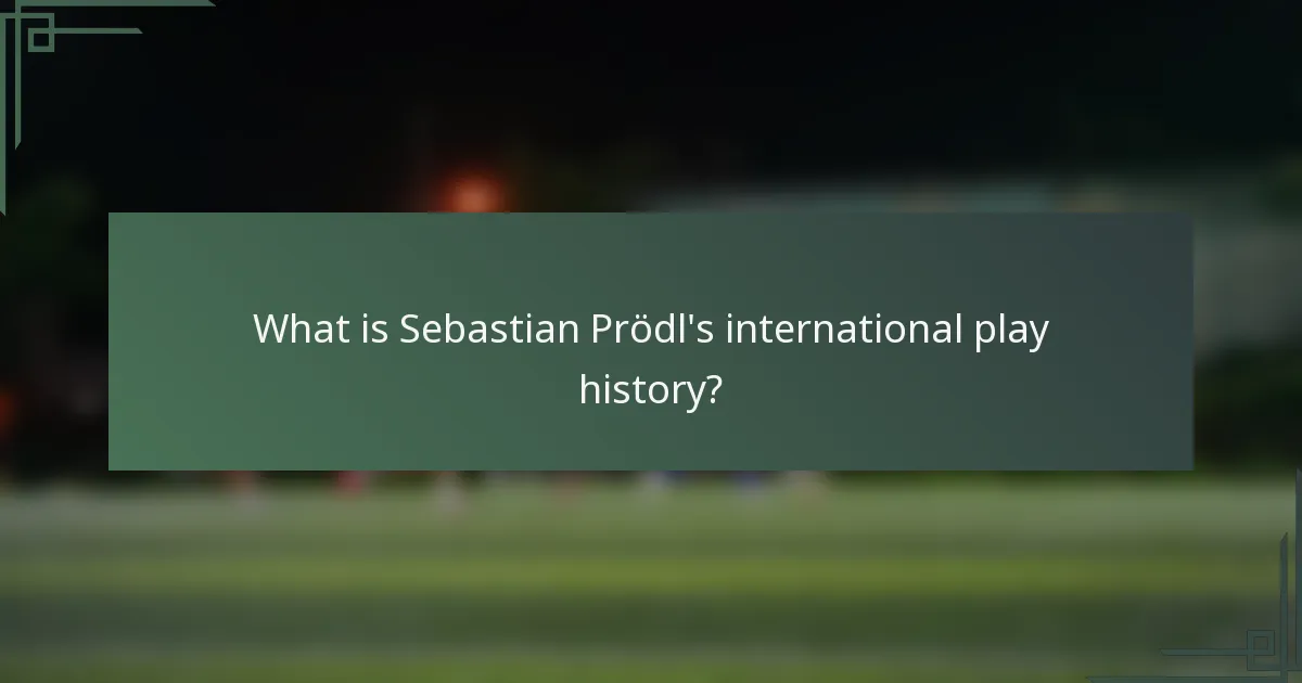 What is Sebastian Prödl's international play history?