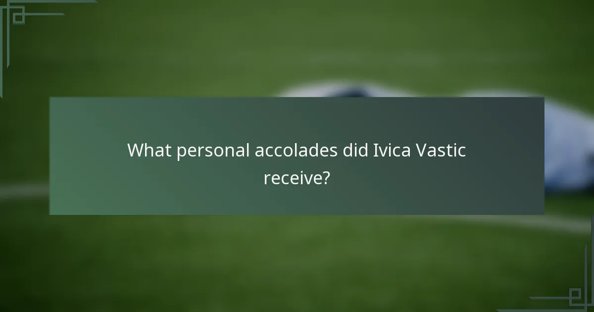 What personal accolades did Ivica Vastic receive?