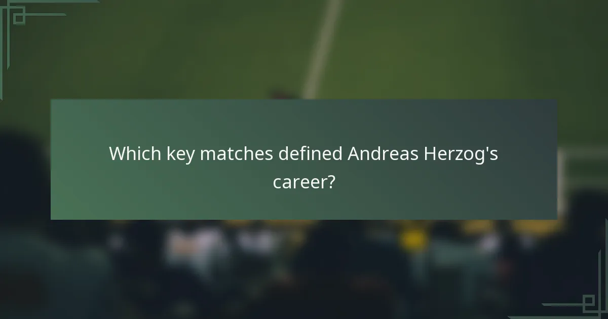 Which key matches defined Andreas Herzog's career?